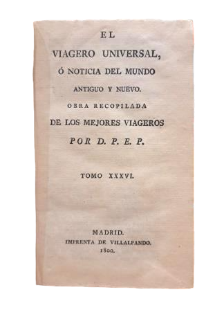 EL VIAGERO UNIVERSAL, O NOTICIA DEL MUNDO ANTIGUO Y NUEVO. TOMO XXXVI