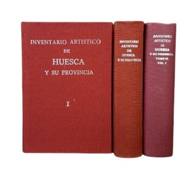 Naval Mas, antonio & Naval Mas, Joaquín.- INVENTARIO ARTÍSTICO DE HUESCA Y SU PROVINCIA (I-II-III)