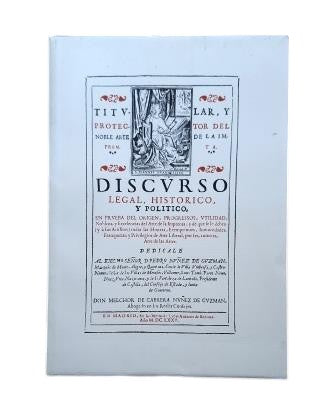 Cabrera Núñez de Guzmán, Melchor de.- DISCURSO LEGAL, HISTÓRICO Y POLÍTICO EN PRUEBA DEL ORIGEN, PROGRESSOS, UTILIDAD, NOBLEZA Y EXCELENCIAS DEL ARTE DE LA IMPRENTA