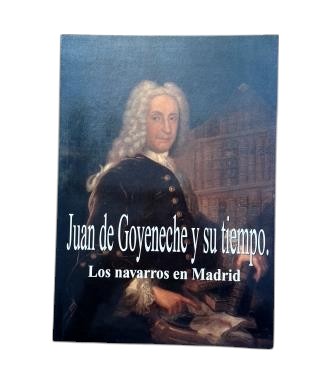García Gainza, María Concepción (Coord.).- JUAN DE GOYENECHE. LOS NAVARROS EN MADRID