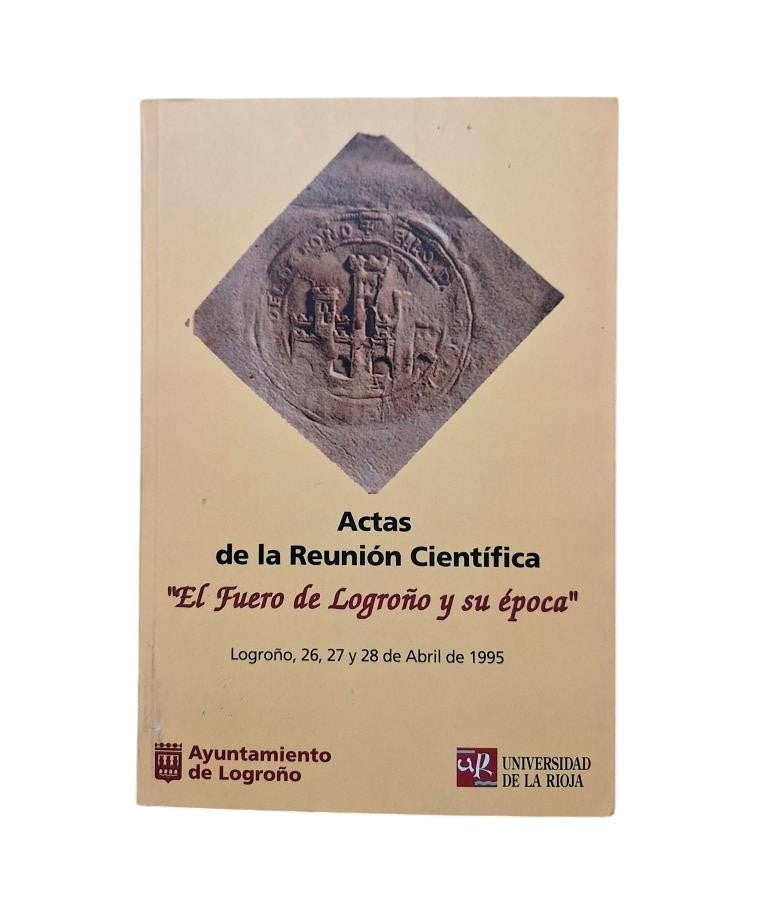 García Turza, Francisco Javier & Martínez Navas, Isabel (ed.).- ACTAS DE LA REUNIÓN CIENTÍFICA EL FUERO DE LOGROÑO Y SU ÉPOCA