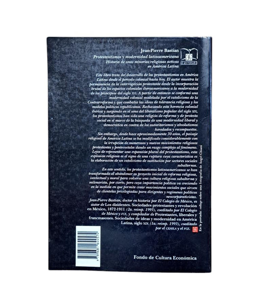 Bastian, Jean-Pierre.- PROTESTANTISMOS Y MODERNIDAD LATINOAMERICANA. HISTORIA DE UNAS MINORÍAS RELIGIOSAS ACTIVAS EN AMÉRICA LATINA