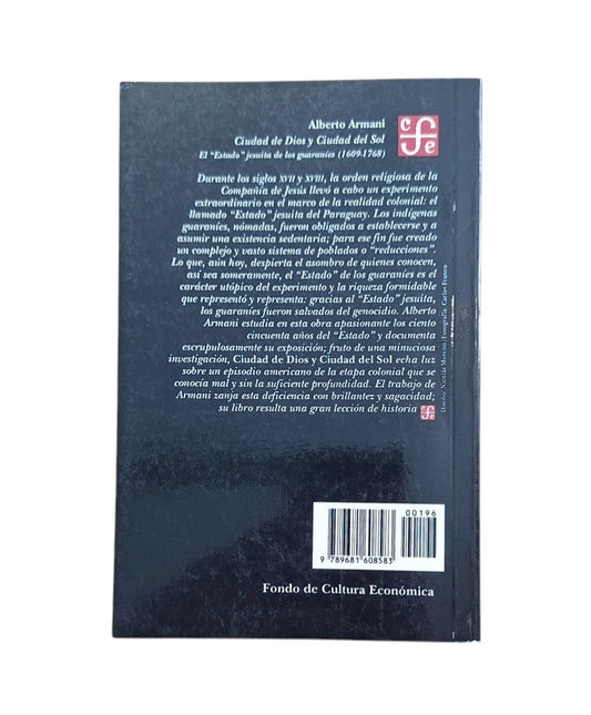 Armani, Alberto.- CIUDAD DE DIOS Y CIUDAD DEL SOL. EL ESTADO JESUITA DE LOS GUARANÍES (1609-1768)