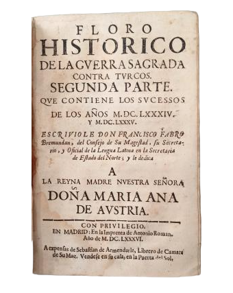 Fabro Bremundan, Francisco.- FLORO HISTÓRICO DE LA GUERRA MOVIDA POR EL SULTÁN DE LOS TURCOS MEHEMET IV
