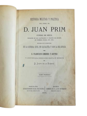 Giménez y Guited, F.- HISTORIA MILITAR Y POLÍTICA DEL EXMO. SR. D. JUAN PRIM