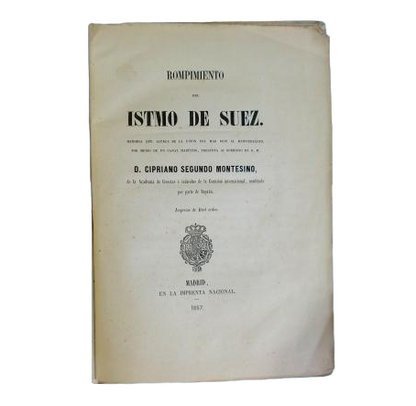 Segundo Montesino, Cipriano.- ROMPIMIENTO DEL ISTMO DE SUEZ