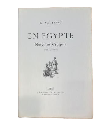 Montbard, G.- EN ÉGYPTE. NOTES ET CROQUIS D' UN ARTISTE