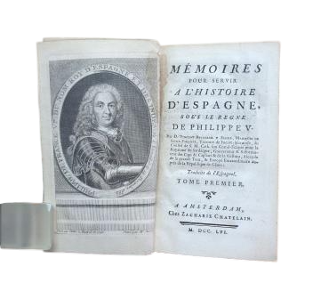 Bacallar y Sanna, V.- MÉMOIRES POUR SERVIR A L' HISTOIRE D' ESPAGNE, SOUS LE REGNE DE PHILIPPE V
