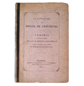 Marqués de Molins.- LA SEPULTURA DE MIGUEL DE CERVANTES