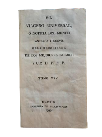 EL VIAGERO UNIVERSAL, O NOTICIA DEL MUNDO ANTIGUO Y NUEVO. TOMO XXV