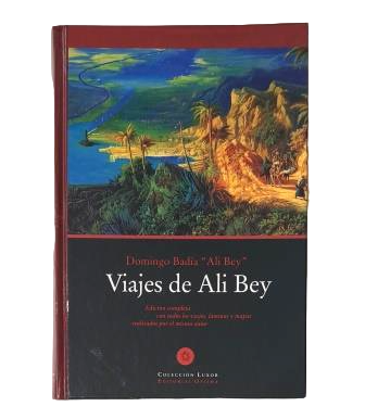 VIAJES DE ALI BEY.- Badía, Domingo "Ali Bey" (2001)