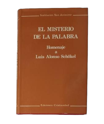 VV.AA.- EL MISTERIO DE LA PALABRA. HOMENAJE A LUIS ALONSO SCHÖKEL