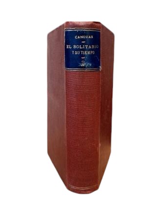 Cánovas del Castillo, Antonio.- EL SOLITARIO Y SU TIEMPO. BIOGRAFÍA DE D. SERAFÍN ESTÉBANEZ CALDERÓN Y CRÍTICA DE SUS OBRAS (TOMO II)