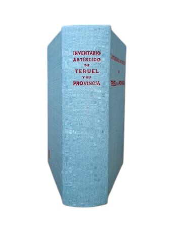 Sebastián López, Santiago & Alonso Fernández, Alonso & Borrás, Gonzalo & Cañada, Javier.-INVENTARIO ARTÍSTICO DE TERUEL Y SU PROVINCIA