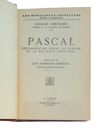Chevalier, Jacques.- PASCAL. PENSAMIENTOS SOBRE LA VERDAD DE LA RELIGIÓN CRISTIANA