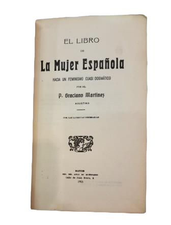Martínez, Graciano.- EL LIBRO DE LA MUJER ESPAÑOLA. HACIA UN FEMINISMO CUASI DOGMÁTICO.