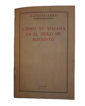 Vera, Vicente.- CÓMO SE VIAJABA EN EL SIGLO DE AUGUSTO