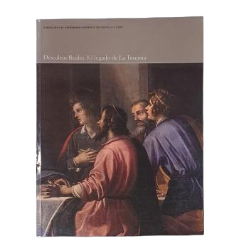 León López, Juan Alfonso.- DESCALZAS REALES: EL LEGADO DE LA TOSCANA