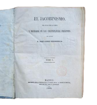 Gómez Hermosilla, José.- EL JACOBINISMO (I - II)