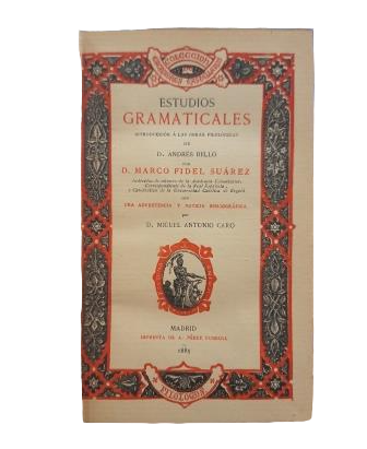Fidel Suárez, M.- ESTUDIOS GRAMATICALES. INTRODUCCIÓN A LAS OBRAS FILOLÓGICAS DE ANDRÉS BELLO