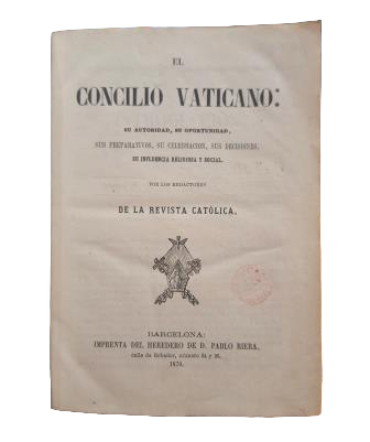 EL CONCILIO VATICANO: SU AUTORIDAD,SU OPORTUNIDAD, SUS PREPARATIVOS...