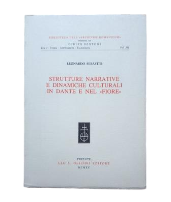 Sebastio, Leonardo.- STRUTTURE NARRATIVE E DINAMICHE CULTURALI IN DANTE E NEL "FIORE"