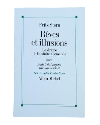 Stern, Fritz.- RÊVES ET ILLUSIONS. LE DRAME DE L'HISTOIRE ALLEMANDE