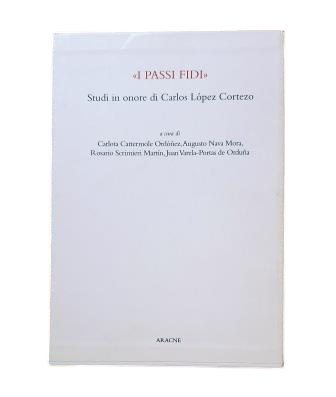"I PASSI FIDI". STUDI IN ONORE DI CARLOS LÓPEZ CORTEZO (I - II)