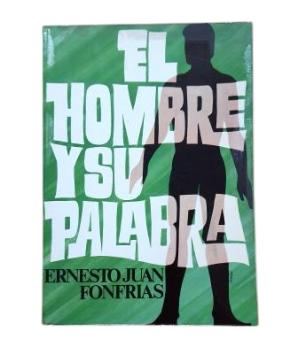 Fonfrías, Ernesto Juan.- EL HOMBRE Y SU PALABRA (Dedicado)