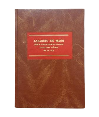 Rodríguez, Manuel.- LAZARETO DE MAÓN O MEMORIA DESCRIPTIVA DE SUS OBRAS