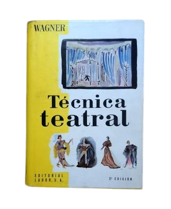 Wagner, Fernando.- TÉCNICA TEATRAL