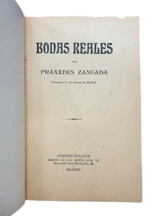 Zancada, Práxedes.- BODAS REALES (EL MATRIMONIO DE D. ALFONSO XIII)