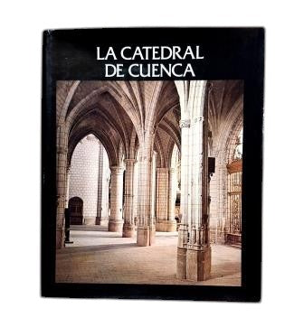 Bermejo Díez, Jesús.- LA CATEDRAL DE CUENCA