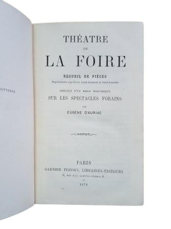 THÉATRE DE LA FOIRE. RECUEIL DE PIÈCES REPRÉSENTÉES AUX FOIRES SAINT-GERMAIN ET SAINT-LAURENT