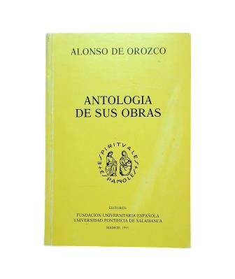 Orozco, Alonso de.- ANTOLOGÍA DE SUS OBRAS