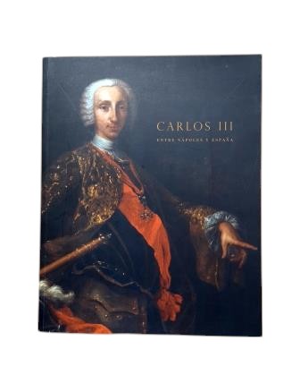 VV.AA.- CARLOS III ENTRE NÁPOLES Y ESPAÑA