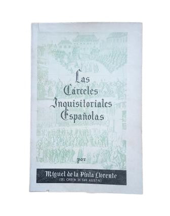 Pinta Llorente, Miguel de la O.S.A.- LAS CÁRCELES INQUISITORIALES ESPAÑOLAS