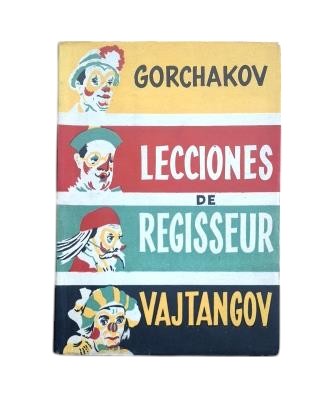 Gorchakov, N.- LECCIONES DE REGISSEUR POR VAJTANGOV