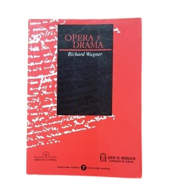 Wagner, Richard.- ÓPERA Y DRAMA