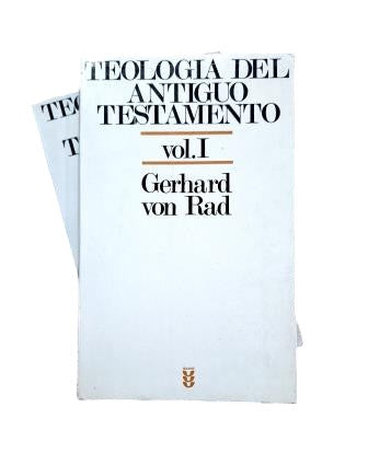 Rad, Gerhard von.- TEOLOGÍA DEL ANTIGUO TESTAMENTO (I - II)