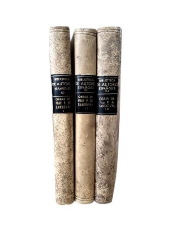 Fray Prudencio de Sandoval.- HISTORIA DE LA VIDA Y HECHOS DEL EMPERADOR CARLOS V (I -II - III)