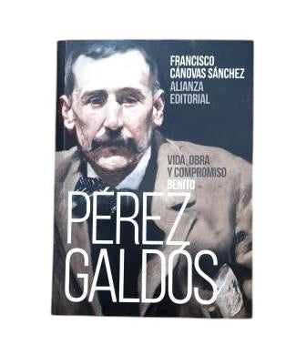 Cánovas Sánchez, Francisco.- BENITO PÉREZ GALDÓS. VIDA, OBRA Y COMPROMISO.