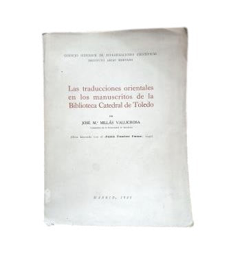 Millás Vallicrosa, J. Mª.- LAS TRADUCCIONES ORIENTALES EN LOS MANUSCRITOS DE LA BIBLIOTECA CATEDRAL DE TOLEDO