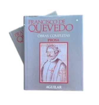 Quevedo y Villegas, Francisco de.- OBRAS COMPLETAS (I - II) OBRAS EN PROSA