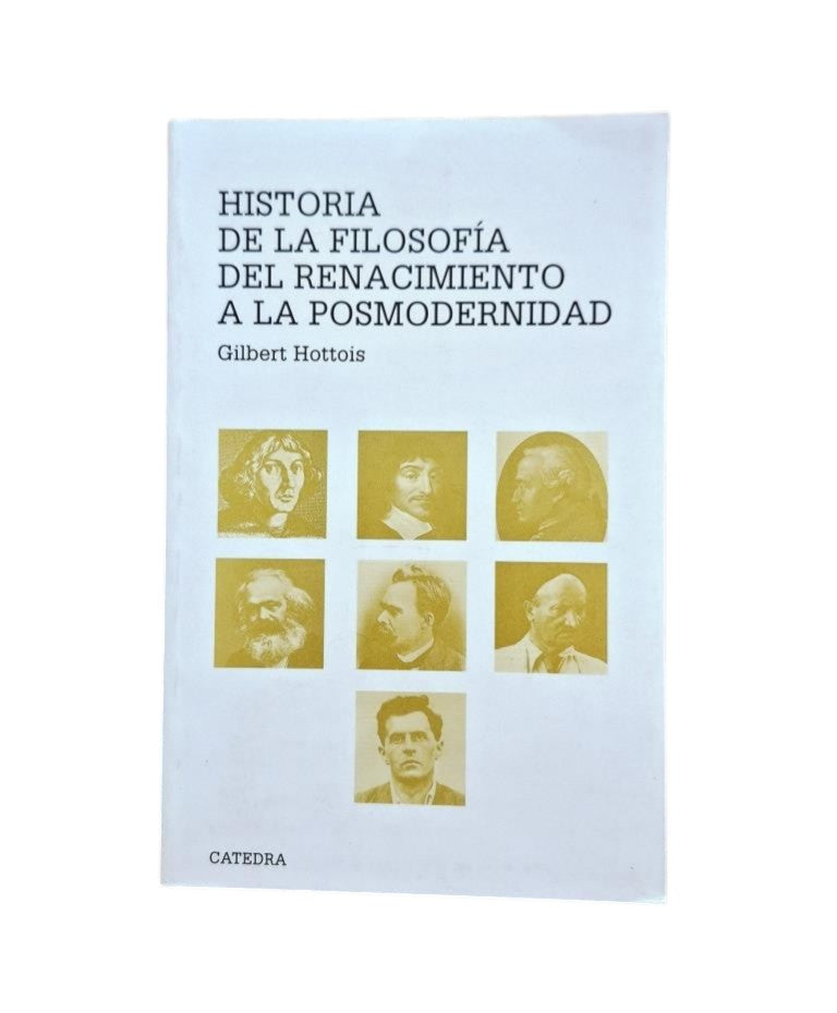 Hottois, Gilbert.- HISTORIA DE LA FILOSOFÍA DEL RENACIMIENTO A LA POSMODERNIDAD