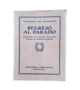 Pascoaes, Teixeira de.- REGRESO AL PARAÍSO