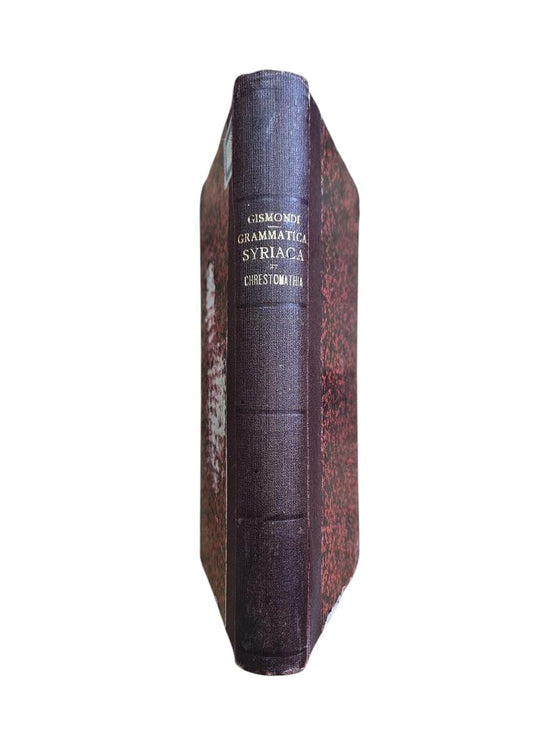 Gismondi, Henrico.- LINGUAE SYRIACAE GRAMMATICA ET CHRESTOMATHIA CUM GLOSSARIO