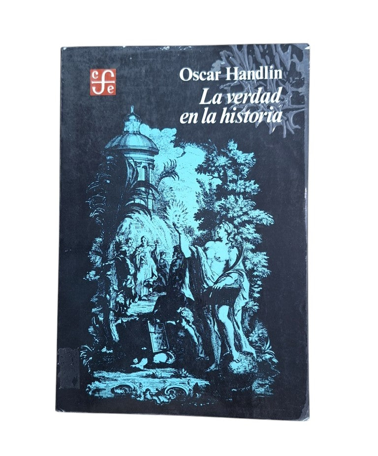Handlin, Oscar.- LA VERDAD EN LA HISTORIA