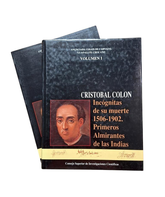 Colón de Carvajal, Anunciada & Chocano, Guadalupe.- CRISTÓBAL COLÓN. INCÓGNITAS DE SU MUERTE 1506-1902. PRIMEROS ALMIRANTES DE LAS INDIAS (I - II)