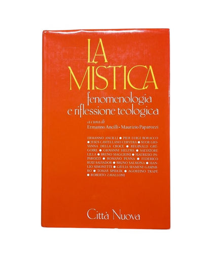 Ancilli, Ermanno & Paparozzi, Maurizio.- LA MISTICA. FENOMENOLOGIA E RIFLESSIONE TEOLOGICA